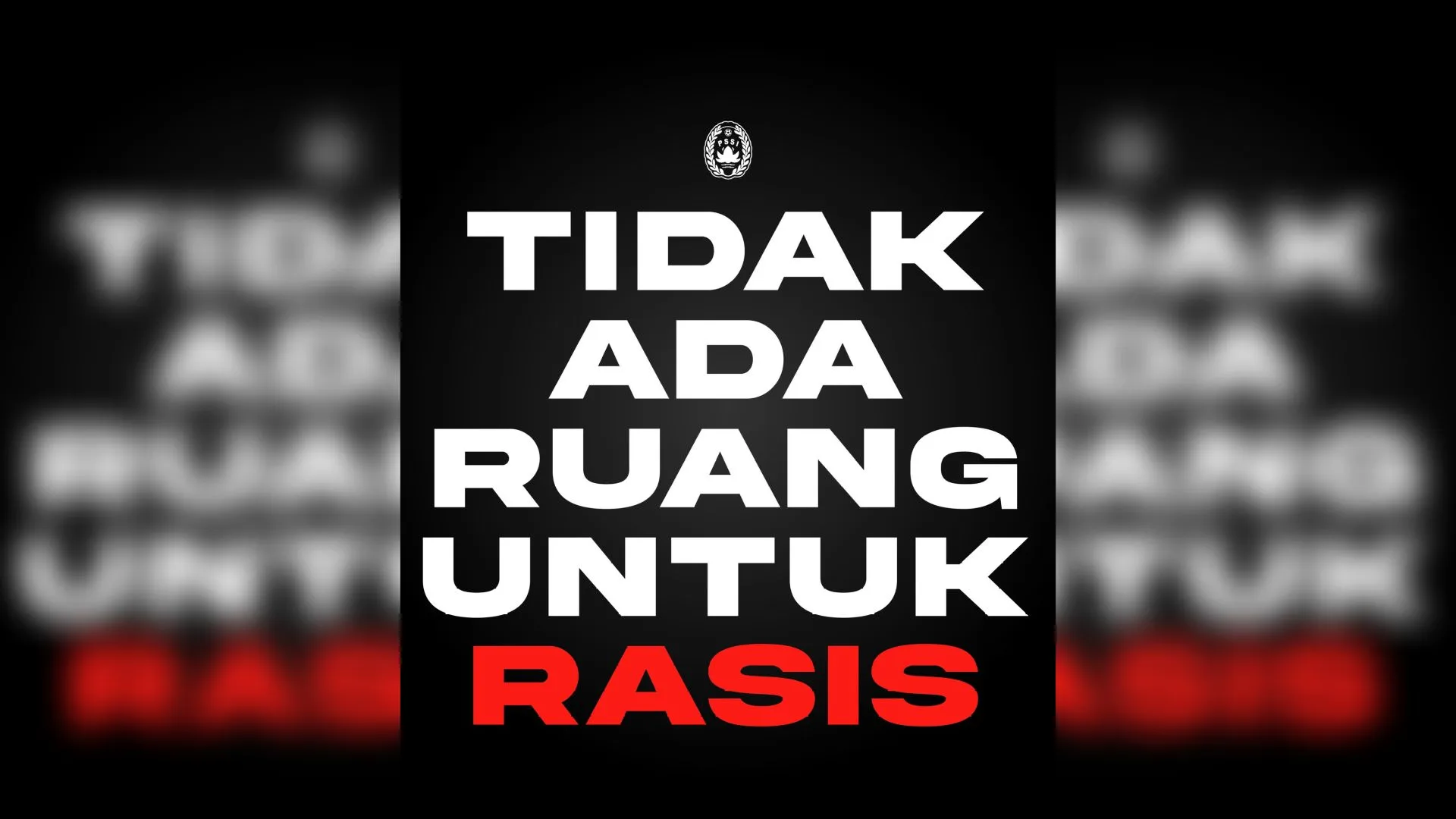 pssi-tiada-ruang-rasis.jpg