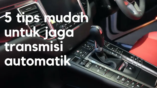 tips-jaga-transmisi-automatik-05.jpg