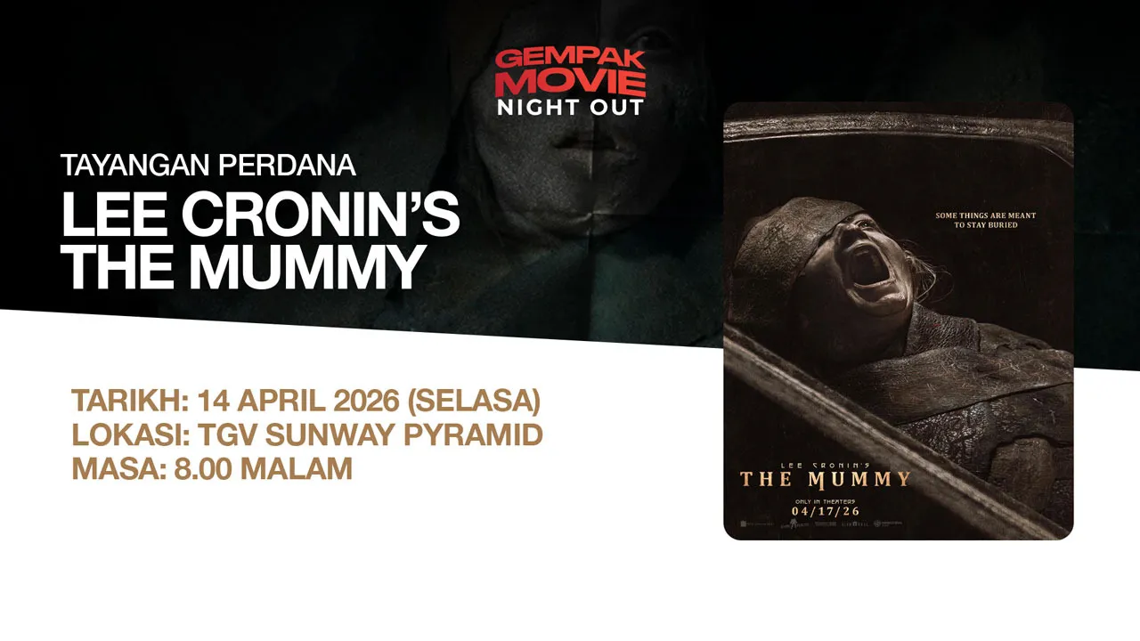 Gempak Movie Night Out: Tayangan Perdana Filem Lee Cronin’s The Mummy