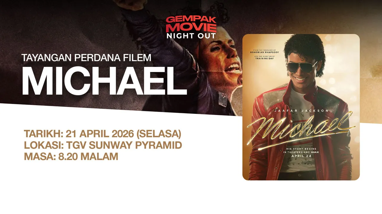 Gempak Movie Night Out   Tayangan Perdana Filem Michael