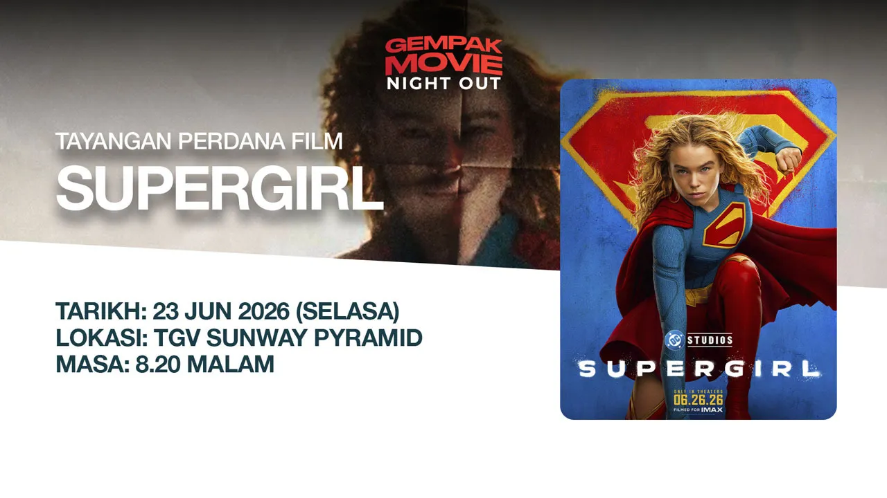 Gempak Movie Night Out   Tayangan Perdana Filem Supergirl