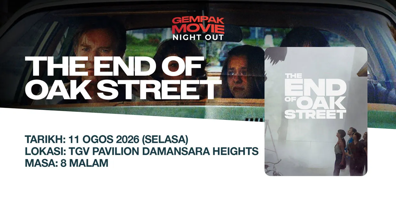 Gempak Movie Night Out: Filem The End of Oak Street