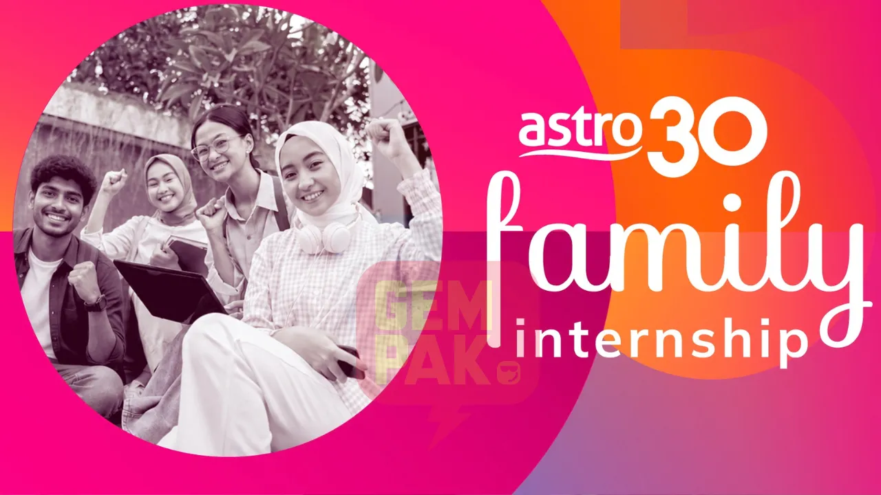 Peluang Internship Di Astro Dibuka, Pelanggan & Ahli Keluarga Boleh Mohon Mulai 1 Oktober