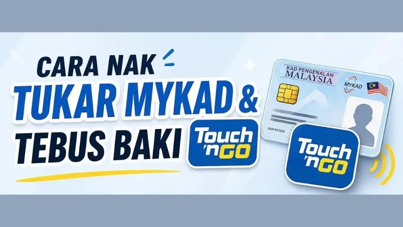 MyKad Changed ?  Here’s What To Do With Your Old Touch ’n Go Balance
