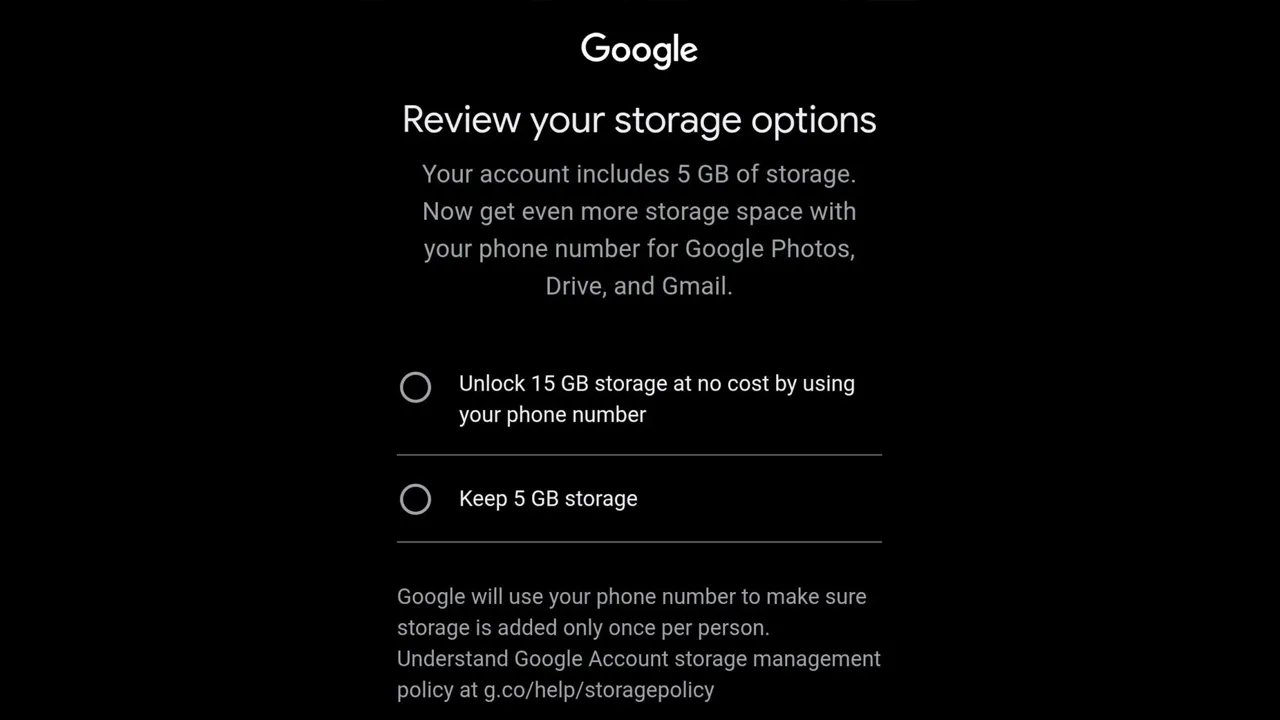 Secara lazimnya semua akaun Google akan menerima storan percuma sebesar 15GB untuk bebas digunakan oleh pemilik bagi menyimpan emel, gambar, video dan dokumen. Storan tanpa had untuk Photos yang diberikan sebelum ini dihentikan sejak 1 Jun 2021. Tetapi Google kini menguji hanya memberikan storan 5GB sahaja pada akaun baharu. Sekiranya pemilik akaun ingin mendapat storan 15GB percuma, nombor telefon pengguna perlu diberikan terlebih dahulu.