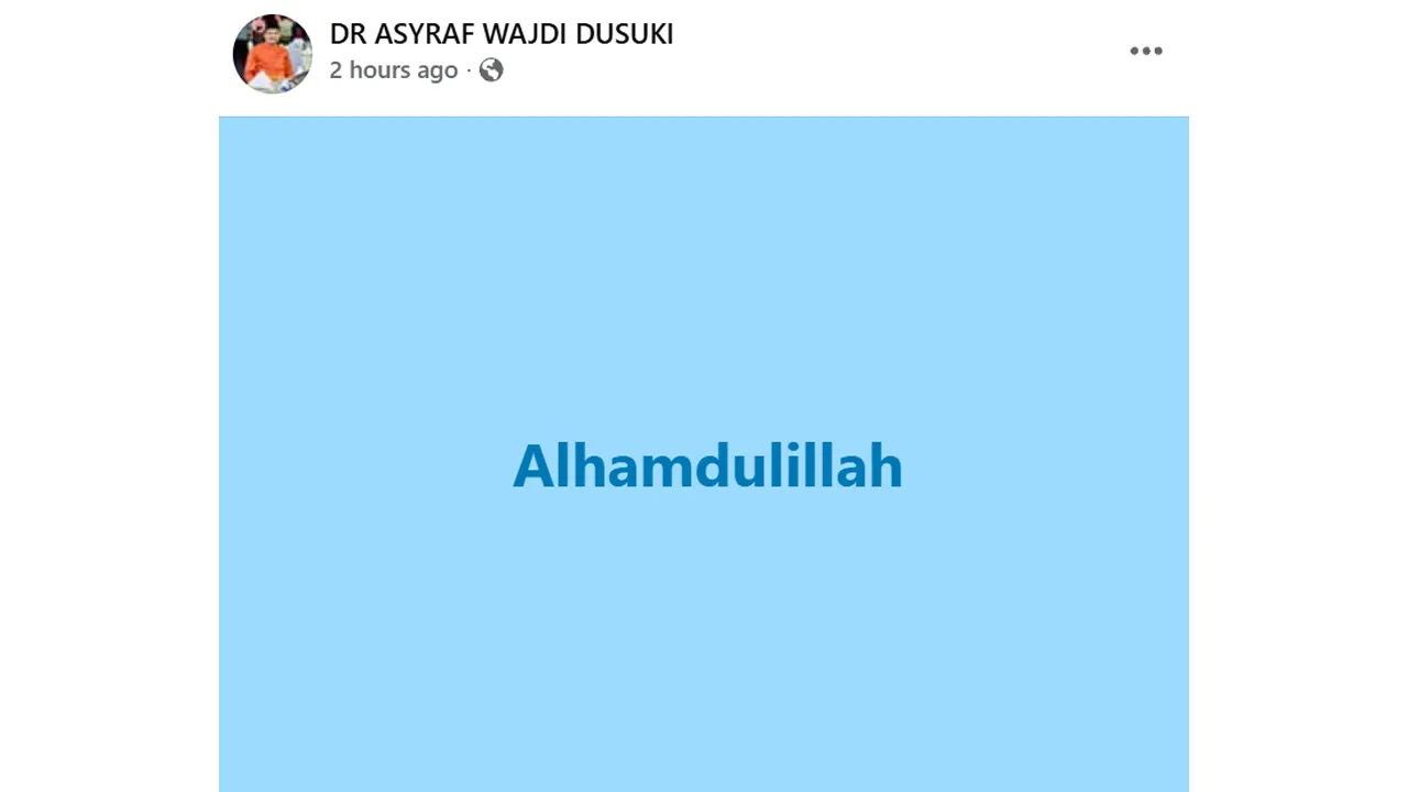 Dr Asyraf Wajdi Dusuki ucap alhamdulilah Kredit: Facebook DR ASYRAF WAJDI DUSUKI