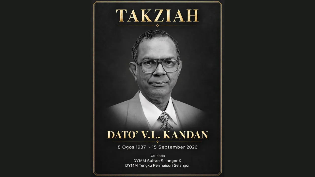 16 September 2026 ~ DYMM Sultan Selangor Sultan Sharafuddin Idris Shah Alhaj dan DYMM Tengku Permaisuri Selangor Tengku Permaisuri Hajah Norashikin berkenan menzahirkan rasa dukacita atas pemergian Mendiang Dato’ V. L. Kandan yang meninggal dunia pada 15 September 2026 dalam usia 89 tahun. -- FB Selangor Royal Office