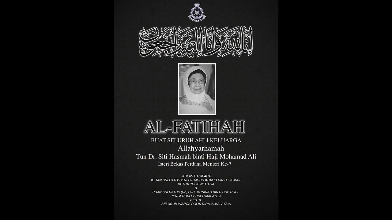 AL-FATIHAH: SALAM TAKZIAH BUAT KELUARGA ALLAHYARHAMAH TUN DR. SITI HASMAH HJ. MOHAMAD ALI -- FB  Polis Diraja Malaysia ( Royal Malaysia Police )﻿