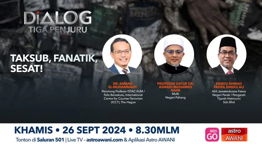Dialog Tiga Penjuru: Taksub, fanatik, sesat!