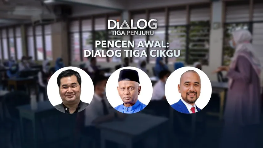 Dialog Tiga Penjuru: Pencen awal | Dialog Tiga Cikgu