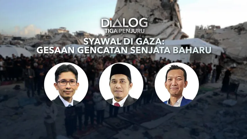 Dialog Tiga Penjuru: Syawal di Gaza | Gesaan gencatan senjata baharu
