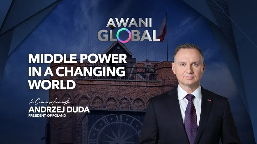 AWANI Global: Middle Power in A Changing World