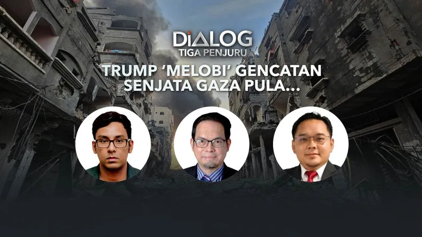 Dialog Tiga Penjuru: Trump ‘melobi’ gencatan senjata Gaza pula…