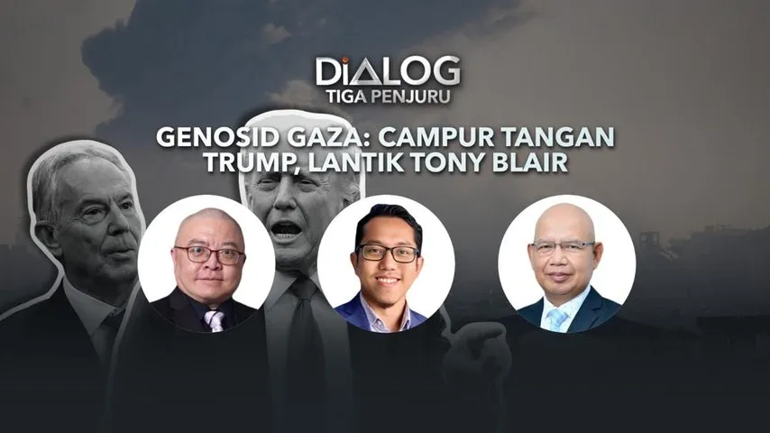 Dialog Tiga Penjuru: Genosid Gaza | Campur tangan Trump, lantik Tony Blair