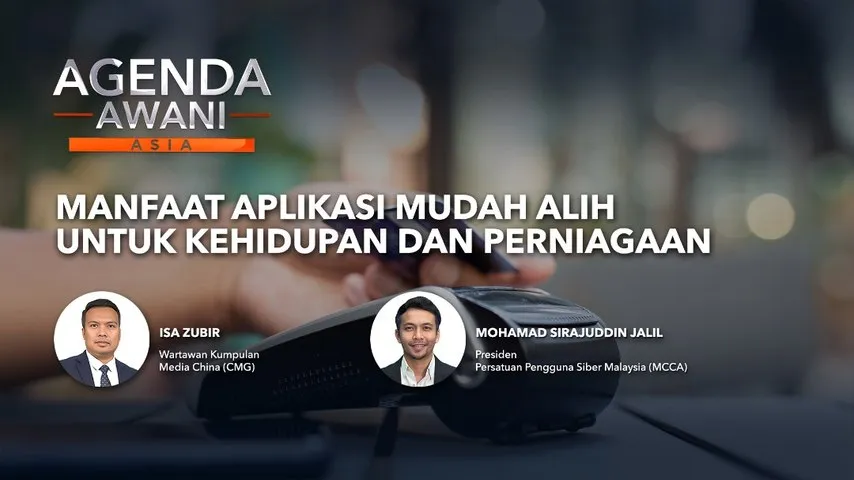 Agenda AWANI Asia: Manfaat aplikasi mudah alih untuk kehidupan dan perniagaan