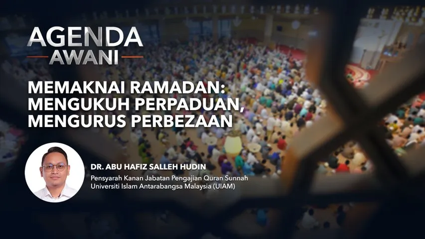 Agenda AWANI: Memaknai Ramadan | Mengukuh Perpaduan, Mengurus Perbezaan