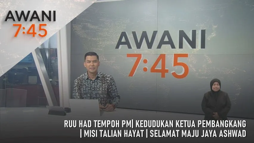 AWANI 7:45 [23/2/2026] – RUU Had Tempoh PM | Kedudukan Ketua Pembangkang | Misi Talian Hayat | Selamat Maju Jaya Ashwad