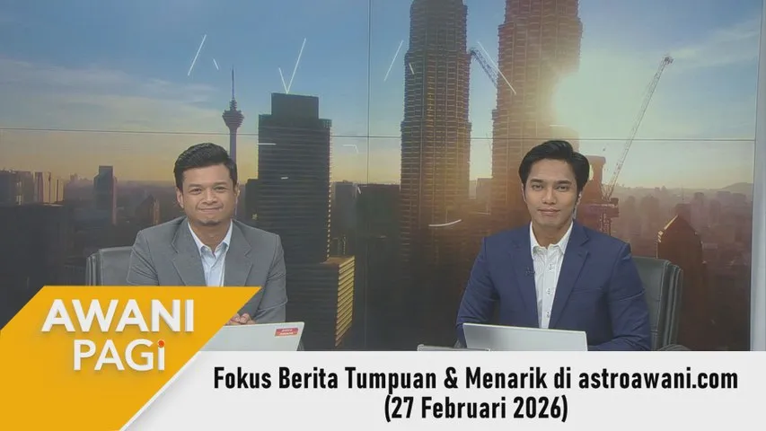 AWANI Pagi | 27 Februari 2026