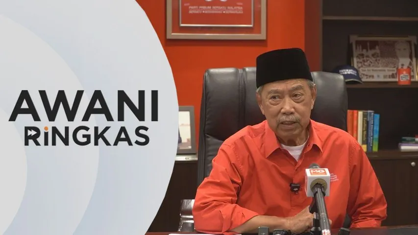 AWANI Ringkas: Muhyiddin bukan lagi calon PM - Pengerusi PN