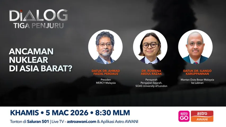 Dialog Tiga Penjuru: Ancaman Nuklear Di Asia Barat?