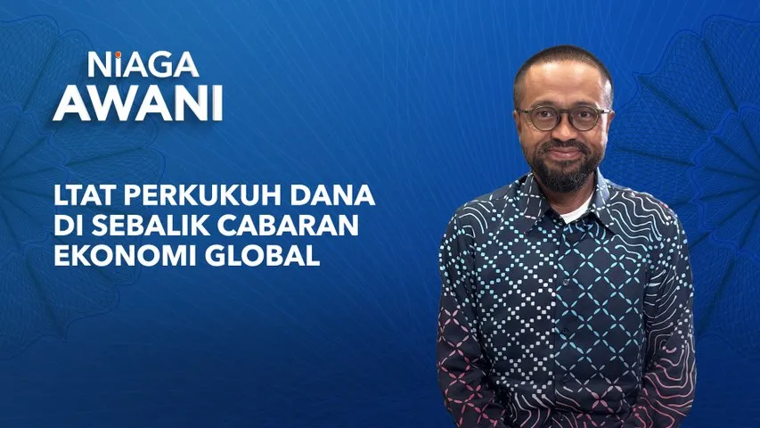 LTAT perkukuh dana hadapi cabaran ekonomi global