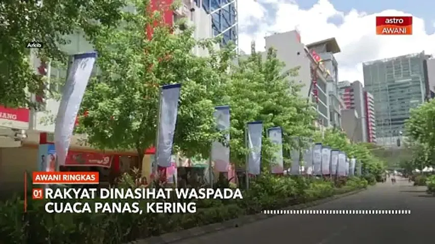 AWANI Ringkas: Rakyat dinasihat waspada cuaca panas, kering