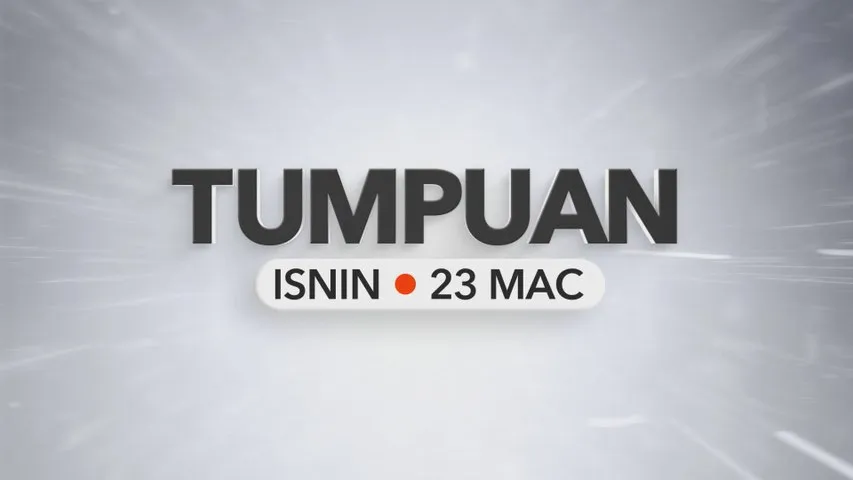 Tumpuan Isnin – 23 Mac 2026