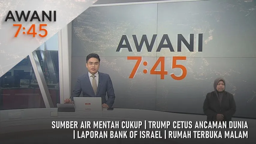 AWANI 7:45 [24/3/2026] – Sumber Air Mentah Cukup | Trump Cetus Ancaman Dunia | Laporan Bank Of Israel | Rumah Terbuka Malam