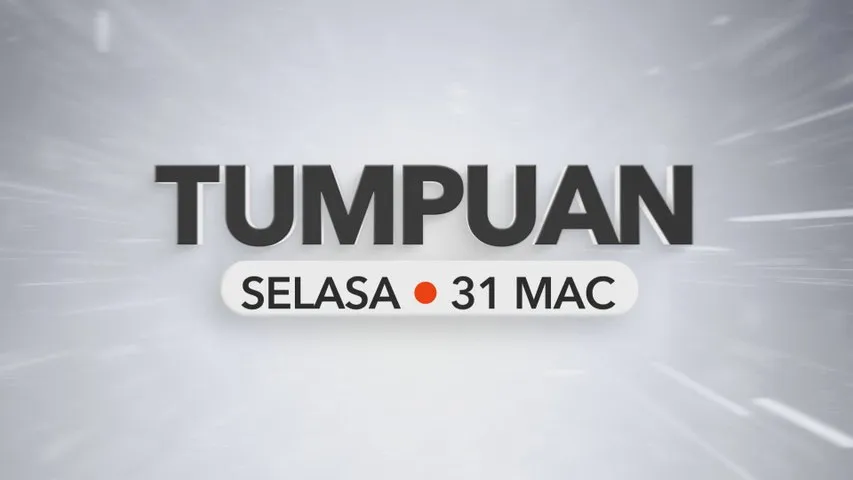 Tumpuan Selasa – 31 Mac 2026
