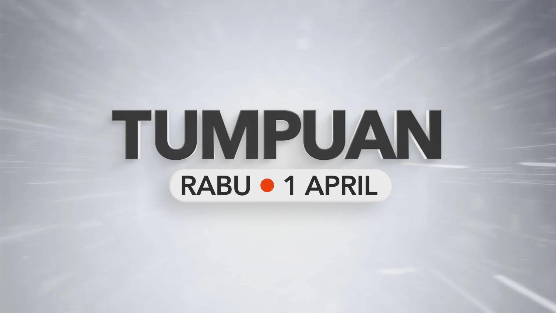 Tumpuan Rabu – 1 April 2026