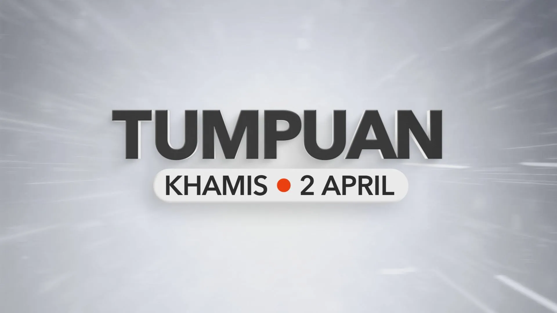 Tumpuan Khamis – 2 April 2026