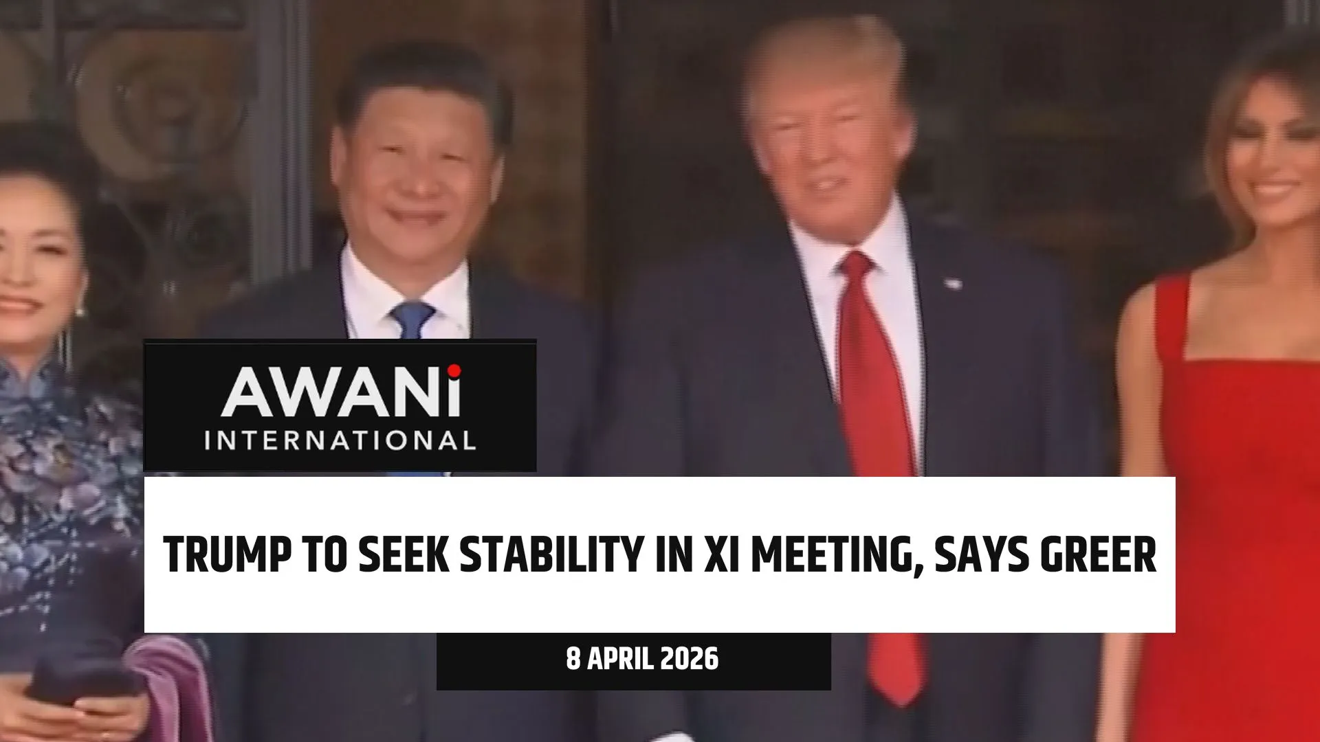 Trump to seek stability in Xi meeting, says Greer