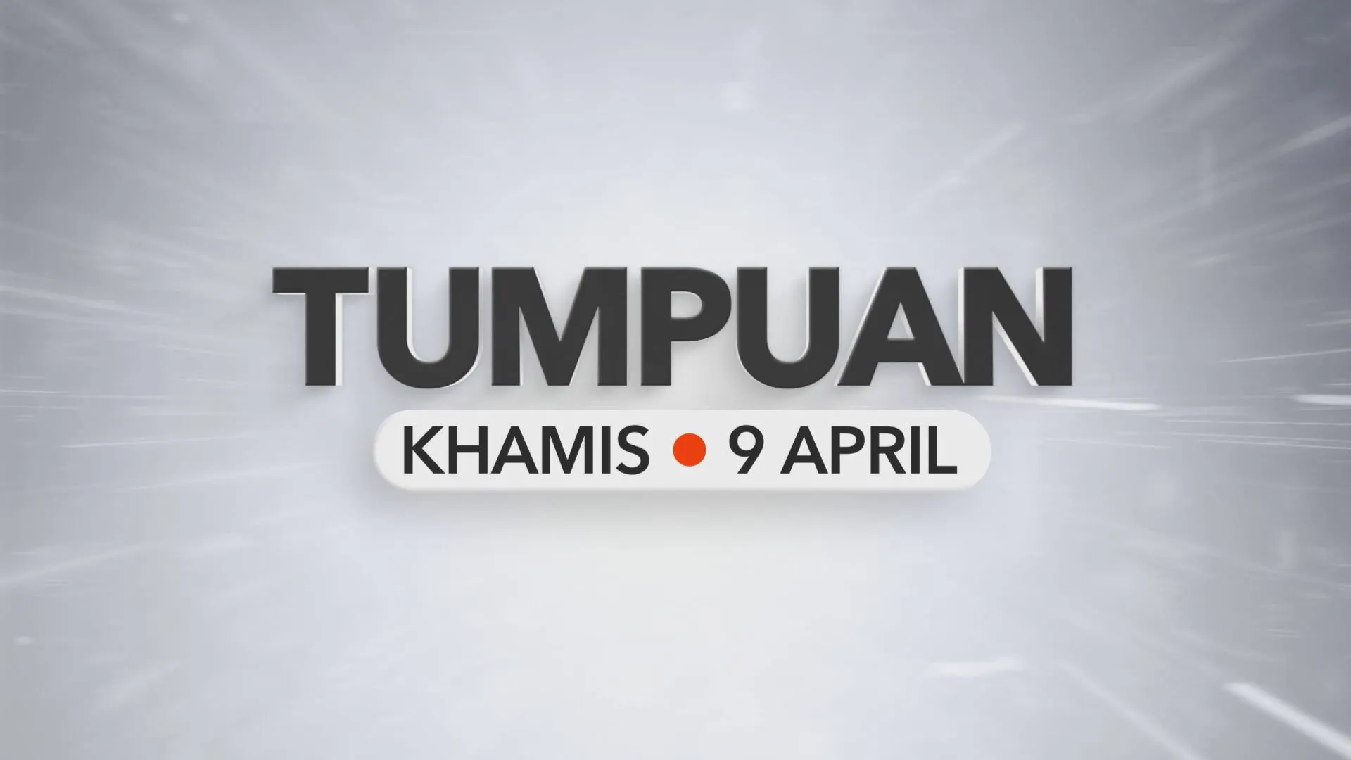 Tumpuan Khamis – 9 April 2026
