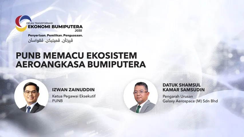 PuTERA35: PUNB memacu ekosistem aeroangkasa Bumiputera