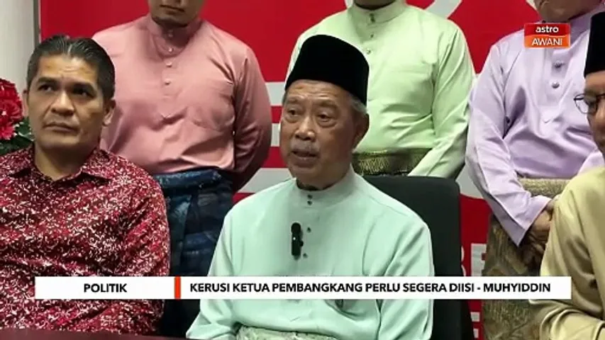Kerusi Ketua Pembangkang perlu segera diisi - Muhyiddin