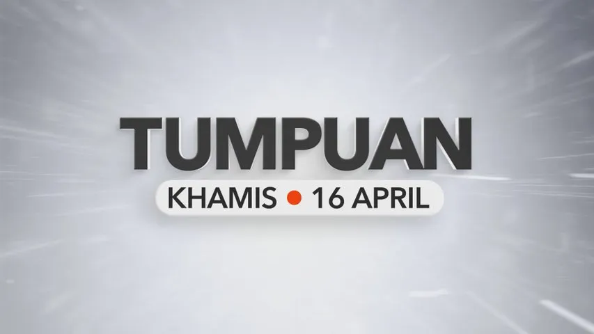 Tumpuan Khamis – 16 April 2026