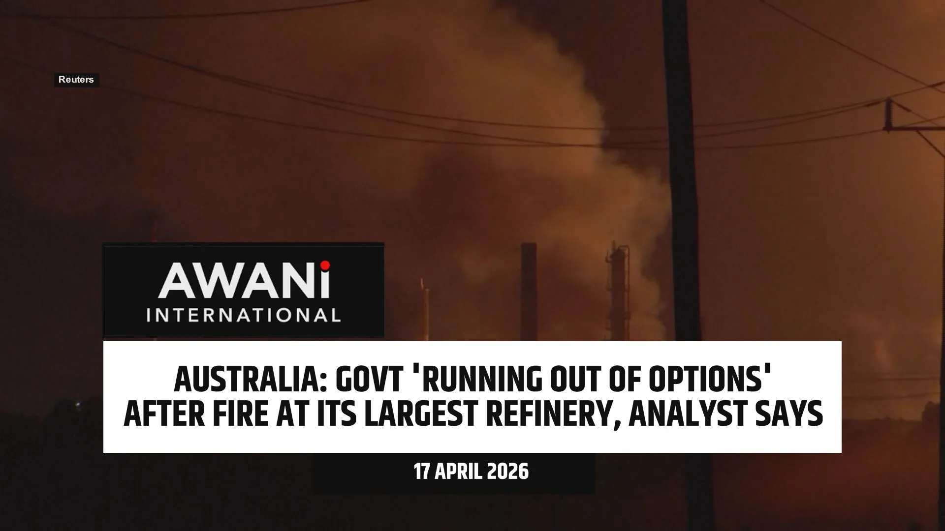 Australia 'running out of options' after fire at its largest refinery, analyst says
