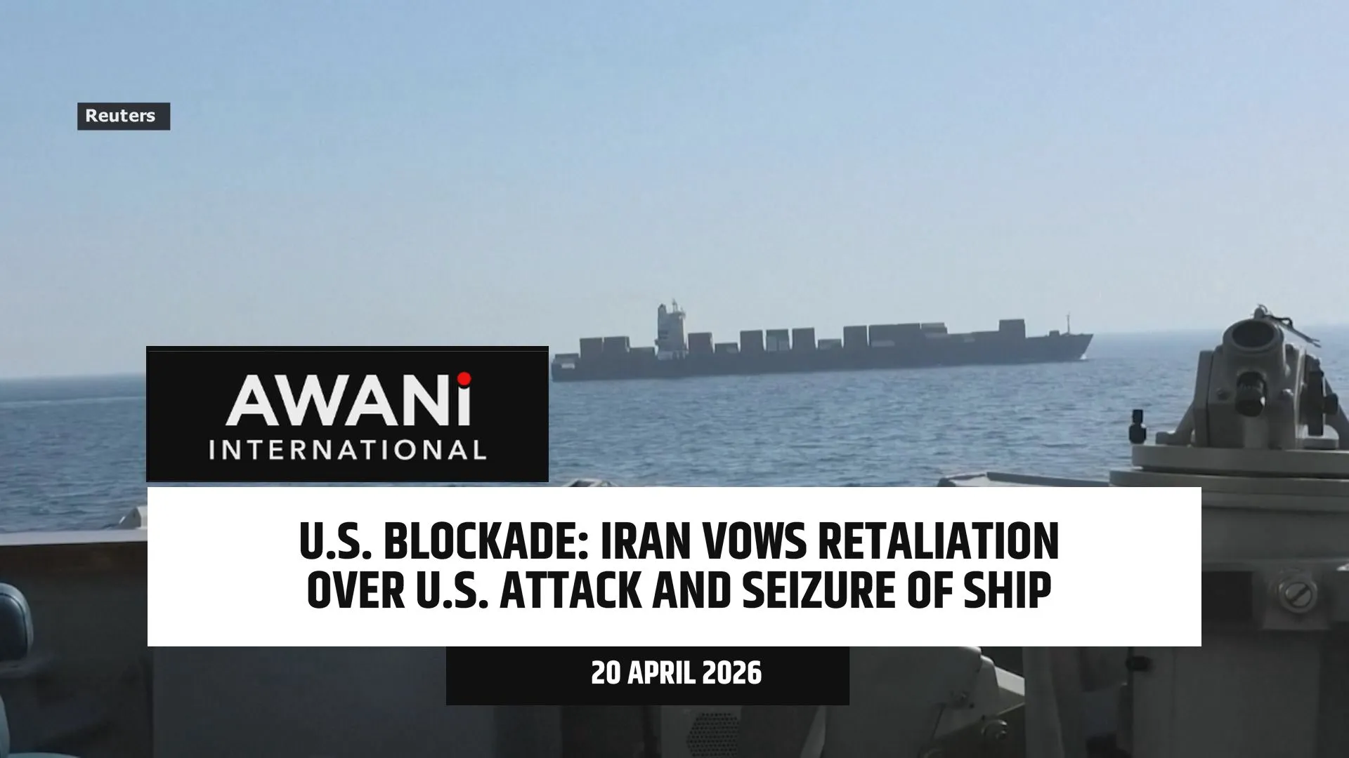 U.S. blockade: Iran vows retaliation over U.S. attack and seizure of ship