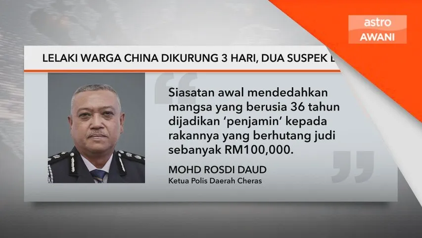 Lelaki warga China dikurung 3 hari, dua suspek ditahan