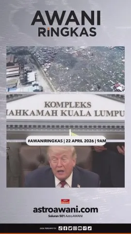 #AWANIRingkas 22 April 2026 | 9AM