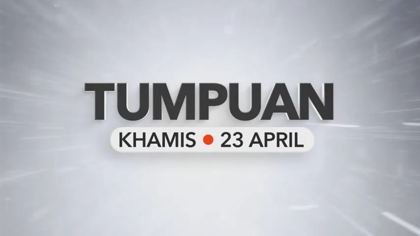 Tumpuan Khamis – 23 April 2026