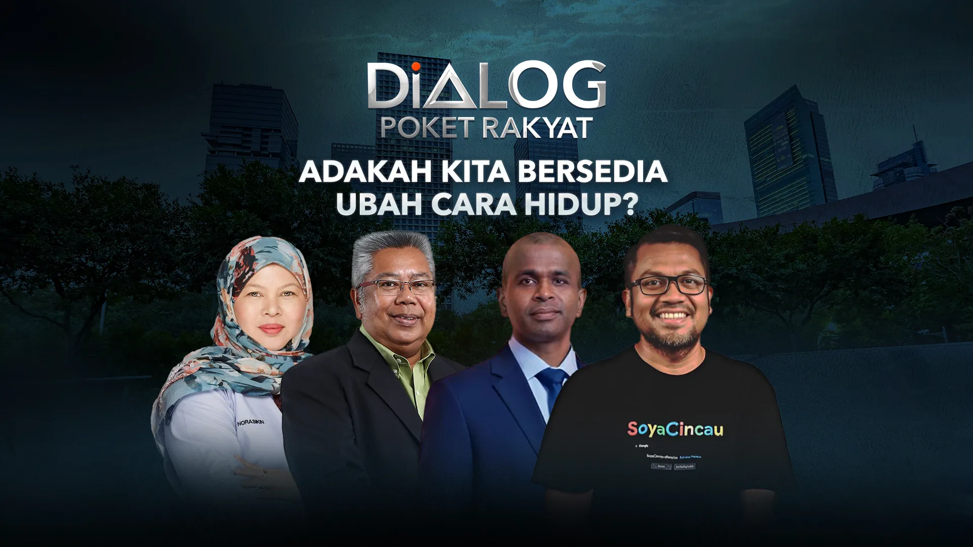 Dialog Poket Rakyat: Adakah Kita Bersedia Ubah Cara Hidup?