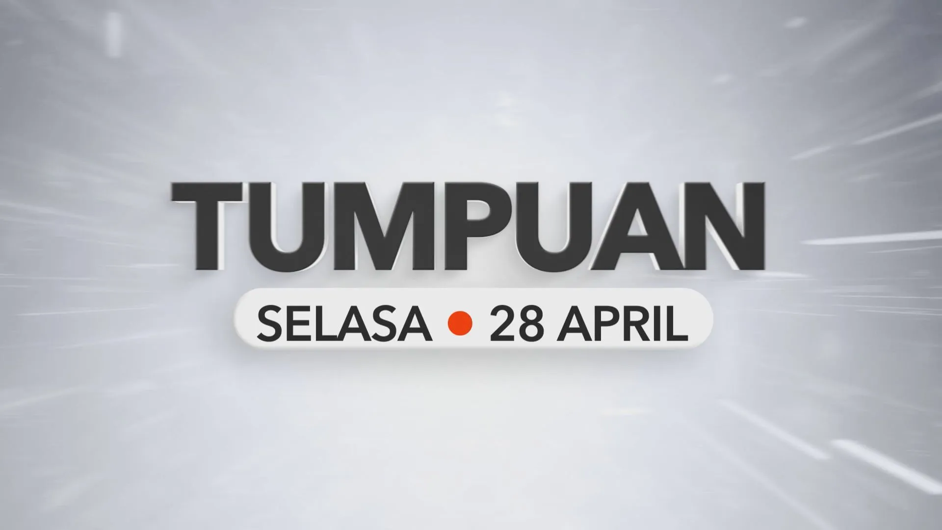 Tumpuan Selasa – 28 April 2026