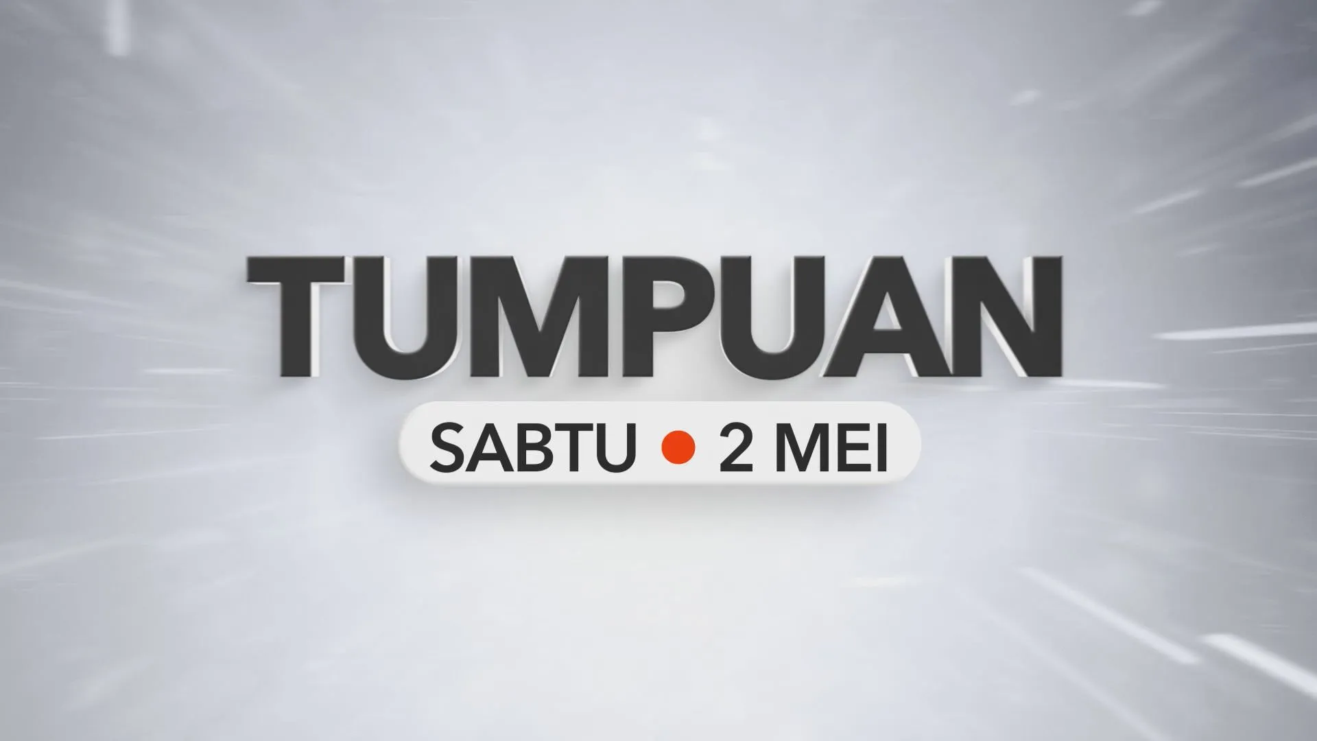 Tumpuan Sabtu – 2 Mei 2026