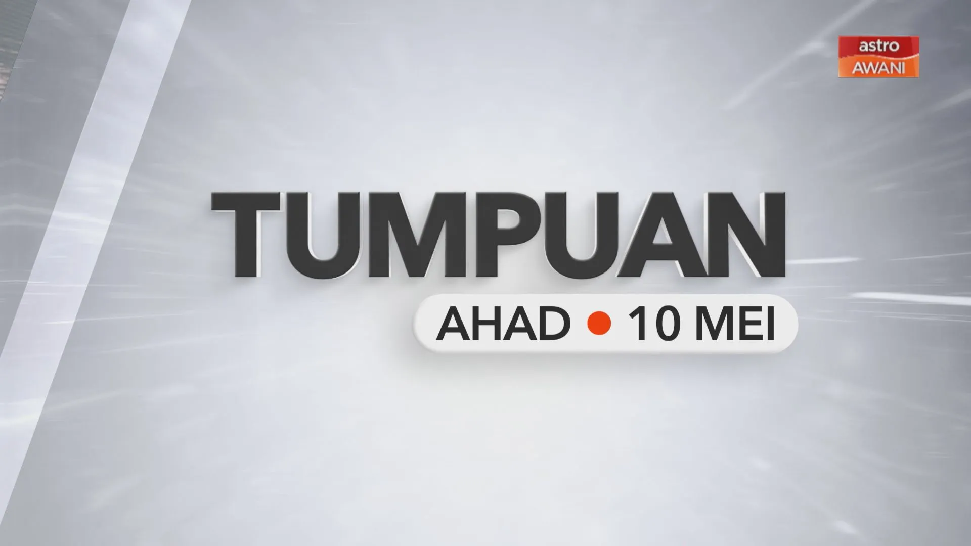 Tumpuan Ahad –  10 Mei 2026
