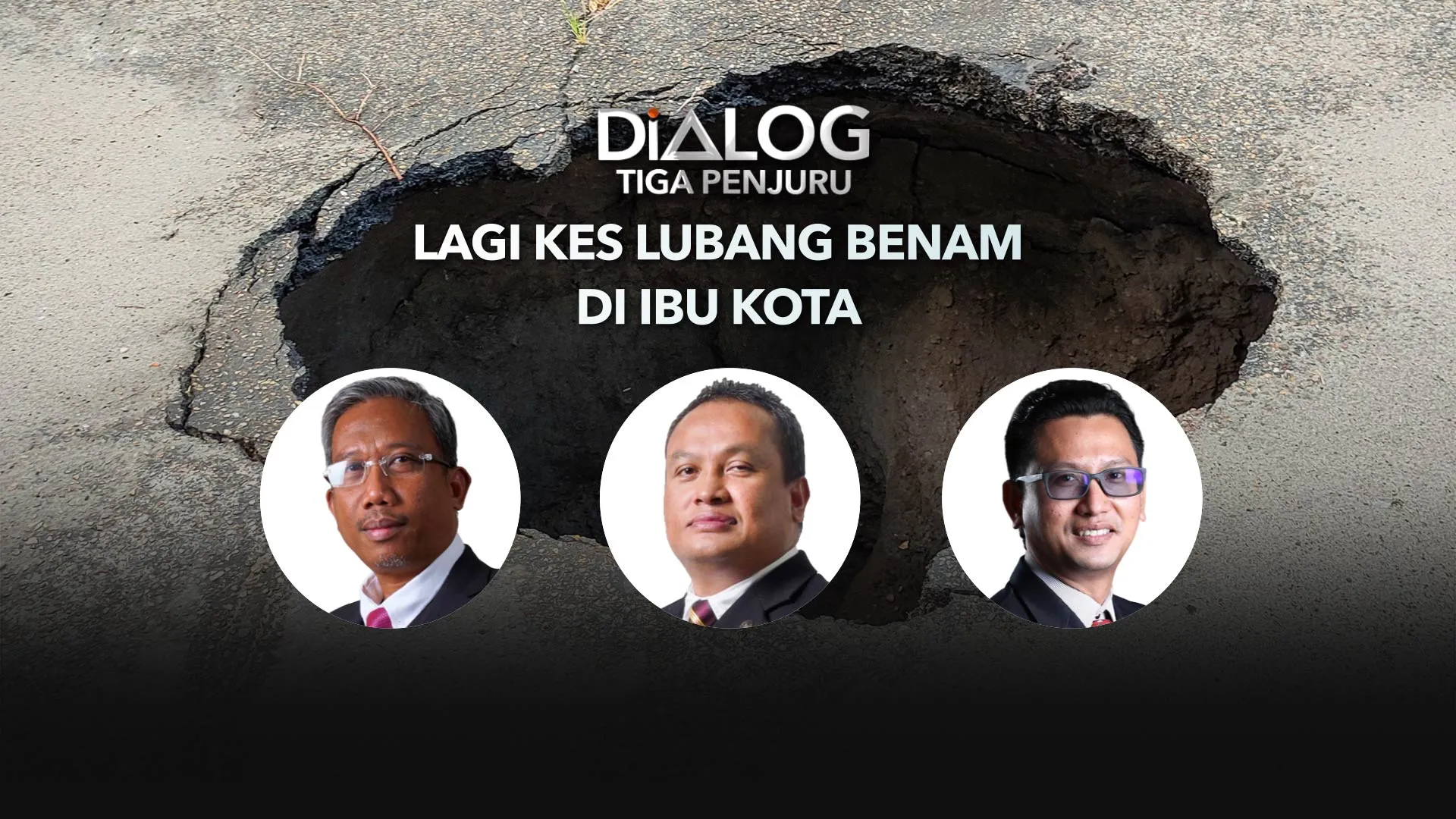 Dialog Tiga Penjuru: Lagi kes lubang benam di ibu kota
