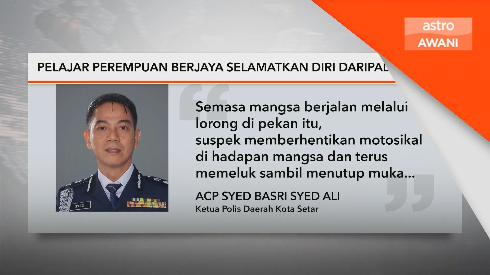 Pelajar perempuan berjaya selamatkan diri daripada diculik