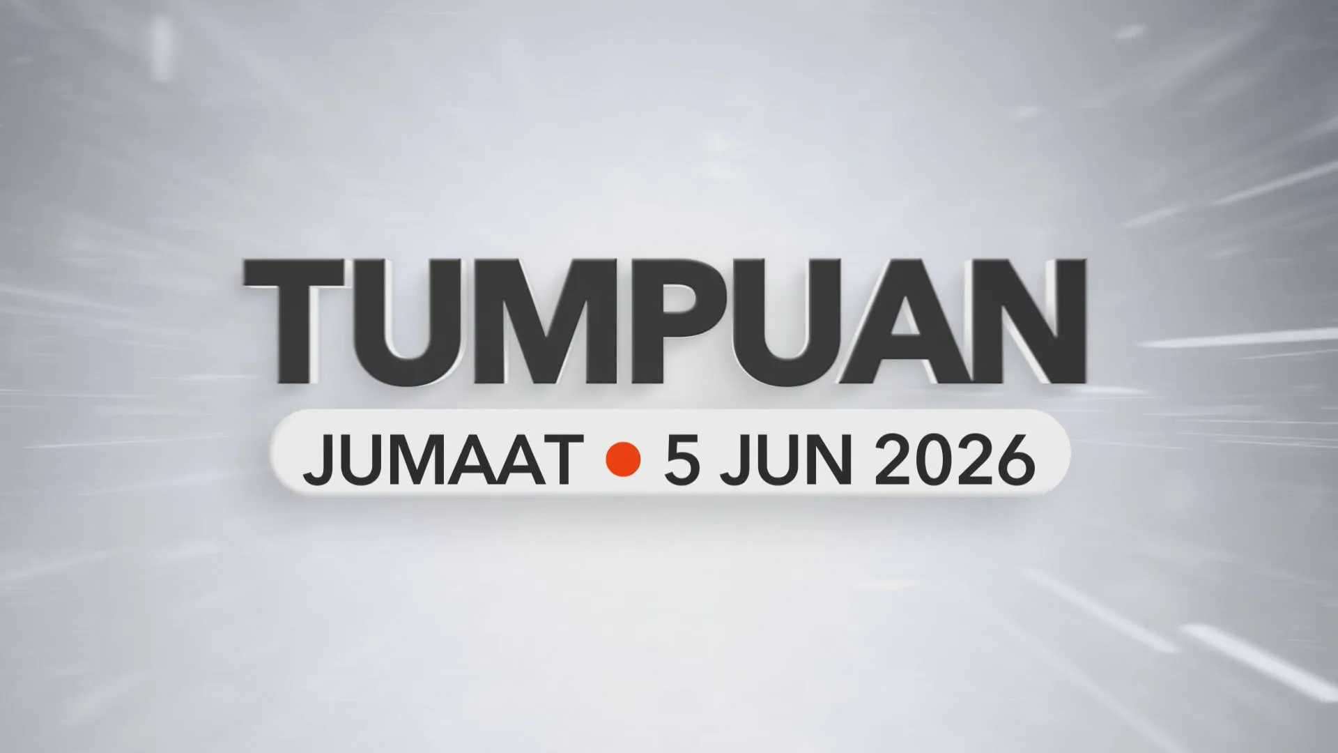 Tumpuan Jumaat –  5 Jun 2026