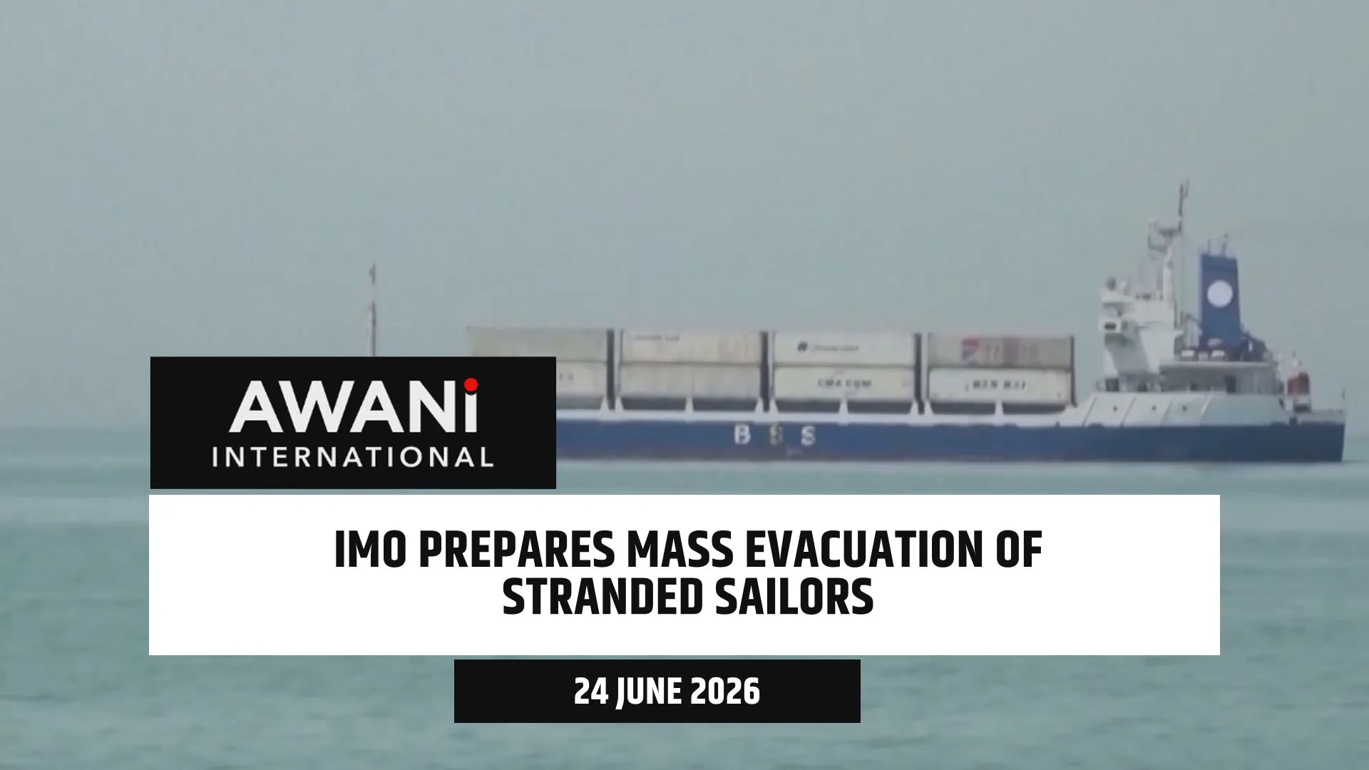 IMO prepares mass evacuation of stranded sailors