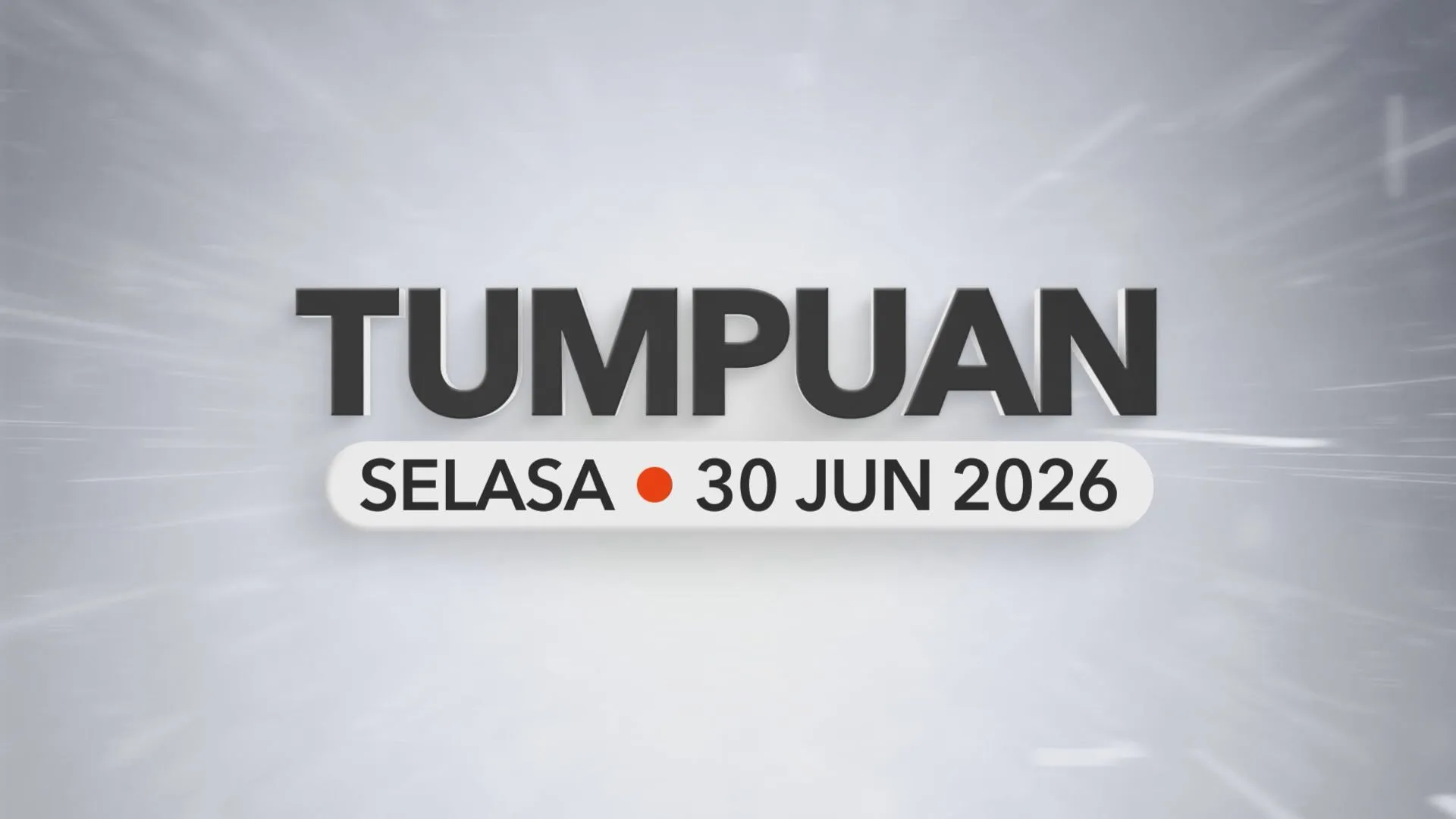 Tumpuan Isnin – 30 Jun 2026